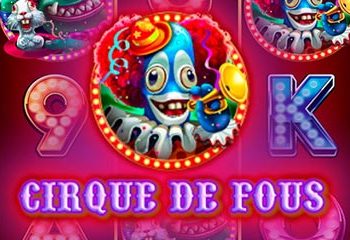 Cirque De Fous